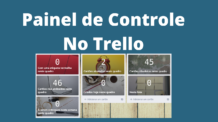 Dashcards Painel de Controle [Cartões de Controle no Trello]